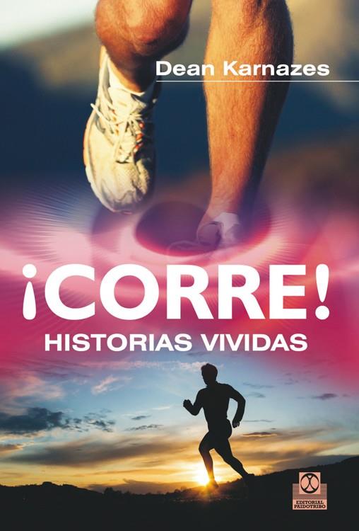 CORRE! HISTORIAS VIVIDAS | 9788499101941 | KARNAZES, DEAN