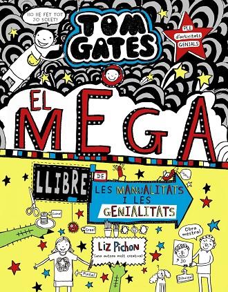 TOM GATES.16 EL MEGALLIBRE DE LES MANUALITATS I LES GENIALITATS | 9788499063645 | PICHON, LIZ