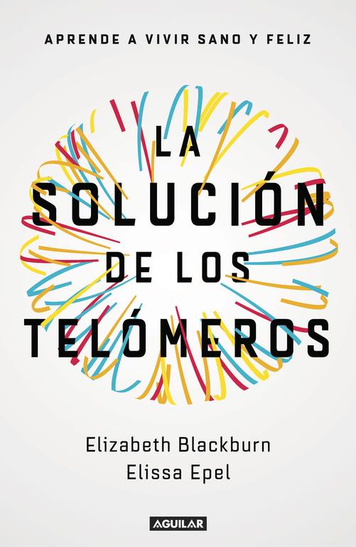 SOLUCIÓN DE LOS TELÓMEROS, LA | 9788403501140 | ELISSA EPEL/ELIZABETH BLACKBURN