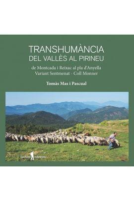 TRANSHUMÀNCIA DEL VALLÈS AL PIRINEU | 9788412393828 | MAS PASCUAL, TOMAS