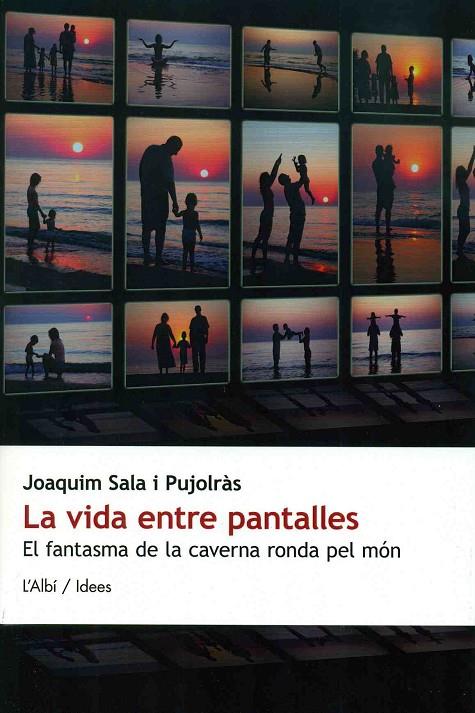 VIDA ENTRE PANTALLES, LA | 9788415269250 | SALA PUJOLRAS, QUIM