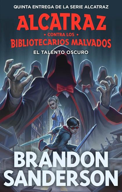 TALENTO OSCURO, EL / ALCATRAZ CONTRA LOS BIBLIOTECARIOS MALVADOS. 5 | 9788419522825 | SANDERSON, BRANDON
