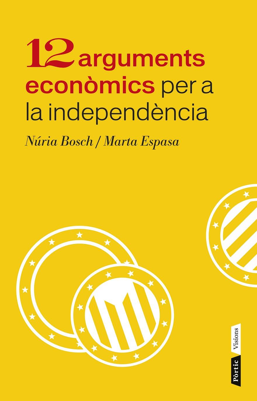 12 ARGUMENTS ECONOMICS PER A LA INDEPENDÈNCIA DE CATALUNYA | 9788498092943 | BOSCH-ESPASA