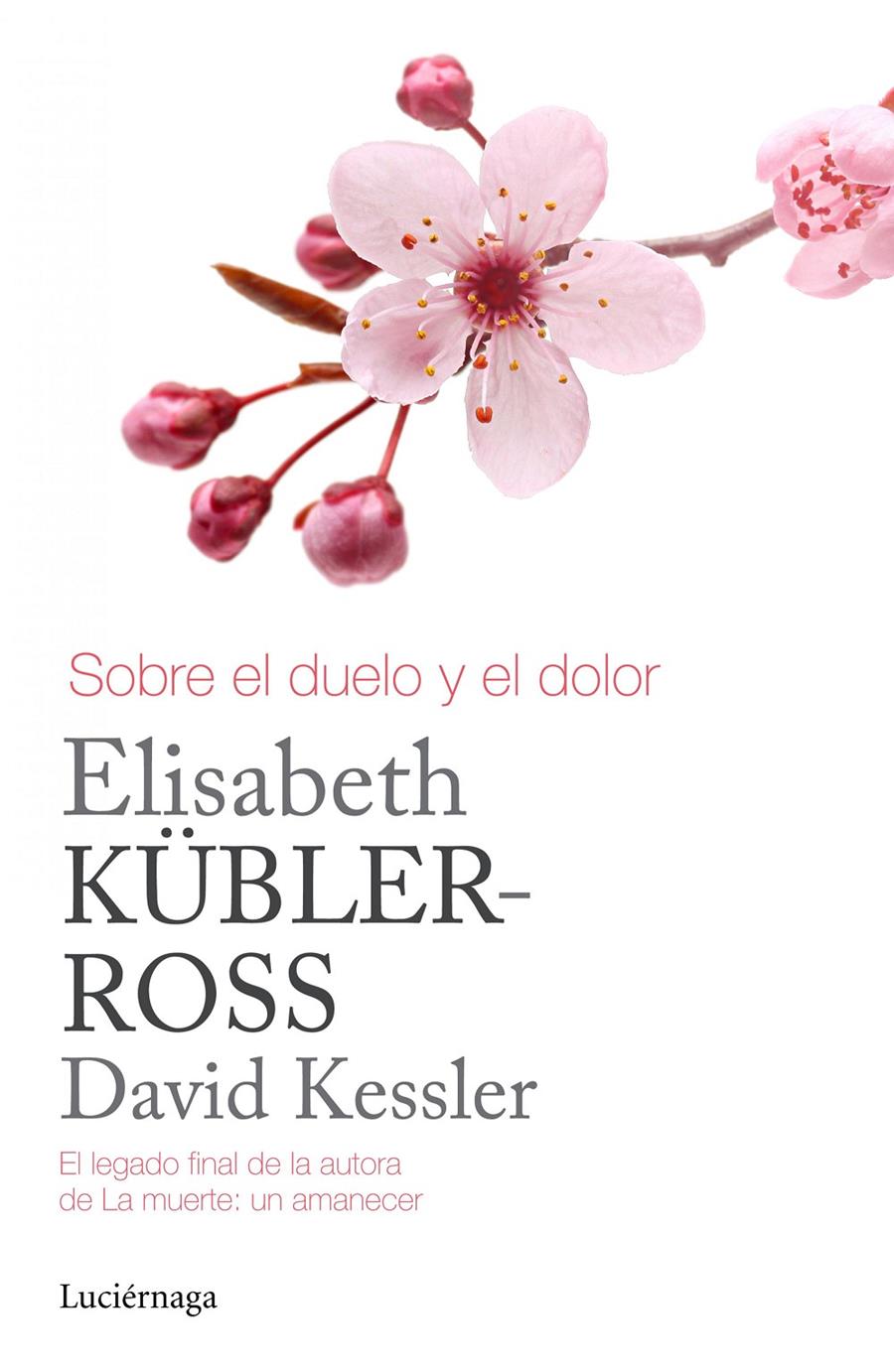SOBRE EL DUELO Y EL DOLOR | 9788415864905 | KÜBLER-ROSS, ELISABETH/KESSLER, DAVID