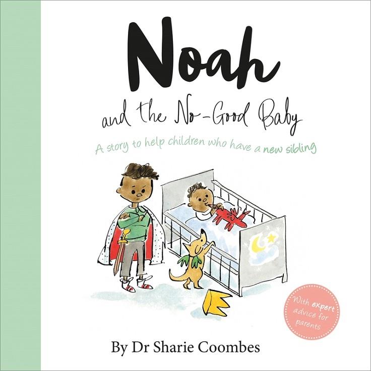 NOAH AND THE NO GOOD BABY - NO MORE WORRIES - ING | 9781789053166
