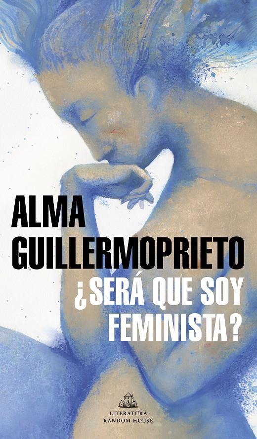 SERA QUE SOY FEMINISTA | 9788439737094 | GUILLERMOPRIETO, ALMA