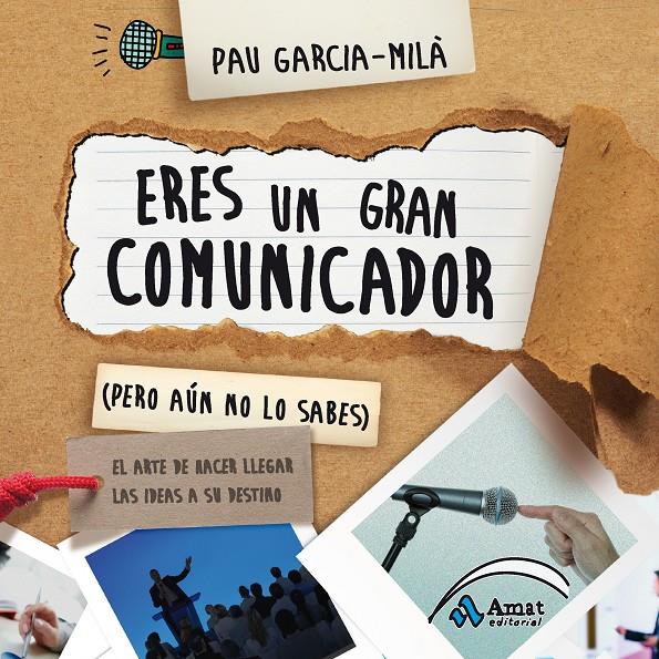ERES UN GRAN COMUNICADOR (PERO AÚN NO LO SABES) | 9788497357586 | GARCIA-MILÀ, PAU