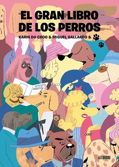 GRAN LIBRO DE LOS PERROS, EL | 9788418909214 | GALLARDO, MIGUEL/DU CROO, KARIN