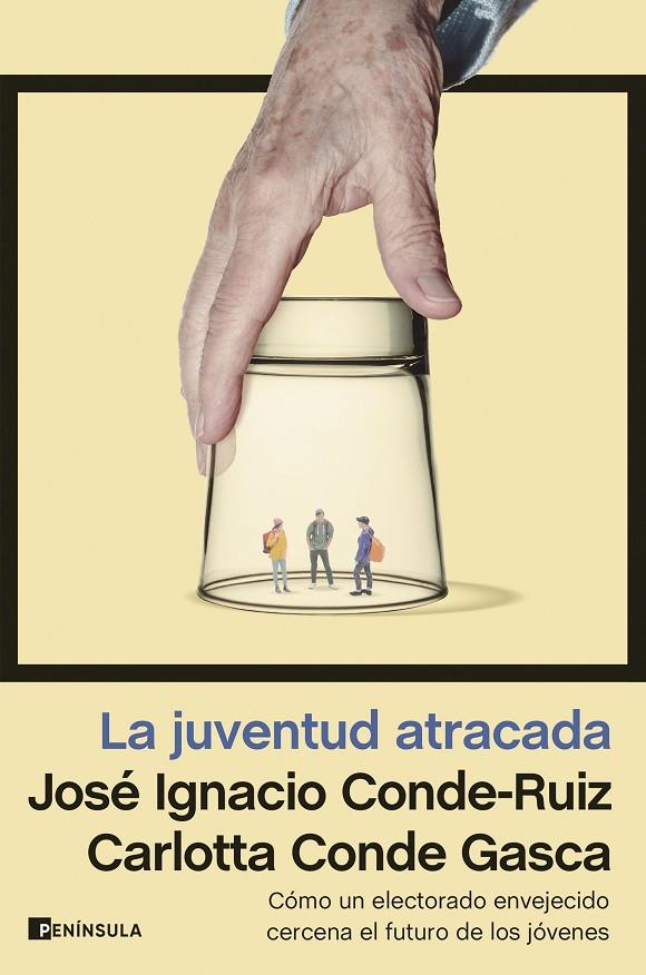 JUVENTUD ATRACADA, LA | 9788411001793 | CONDE-RUIZ, JOSÉ IGNACIO/CONDE GASCA, CARLOTTA