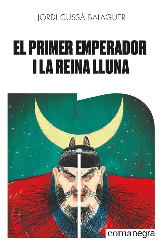PRIMER EMPERADOR I LA REINA LLUNA, EL | 9788418022654 | CUSSÀ BALAGUER, JORDI