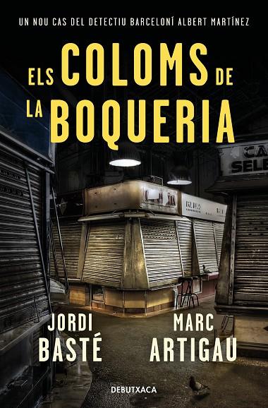 COLOMS DE LA BOQUERIA (DETECTIU ALBERT MARTÍNEZ 2), ELS | 9788418132278 | BASTÉ, JORDI/ARTIGAU, MARC