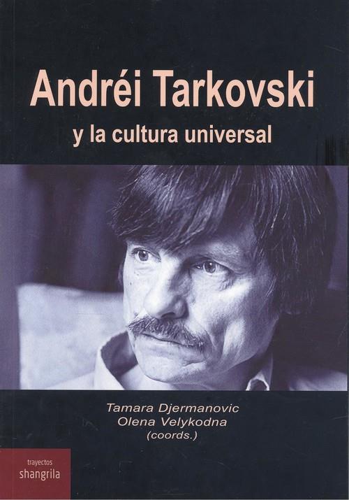 ANDRÉI TARKOVSKI Y LA CULTURA UNIVERSAL | 9788412256819 | TAMARA DJERMANOVIC