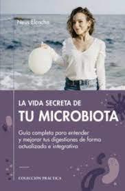 VIDA SECRETA DE TU MICROBIOTA, LA | 9788419239624 | ELCACHO, NEUS