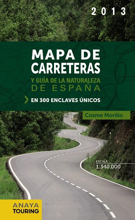 MAPA DE CARRETERAS Y GUÍA DE LA NATURALEZA DE ESPAÑA 1:340.000 - 2013 | 9788499355412 | MORILLO FERNÁNDEZ, COSME
