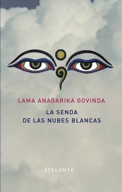 SENDA DE LAS NUVES BLANCAS, LA | 9788494227608 | ANAGARIKA GOVINDA, LAMA