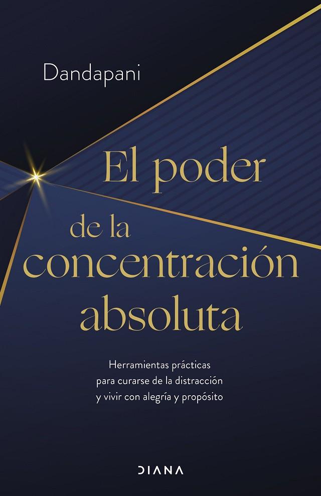 PODER DE LA CONCENTRACIÓN ABSOLUTA, EL | 9788411190954 | DANDAPANI