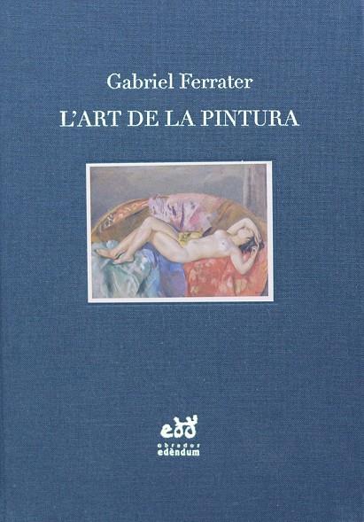 ART DE LA PINTURA, L'/ NOTES D'ESTÈTICA I DE CRÍTICA | 9788494756696 | FERRATER, GABRIEL