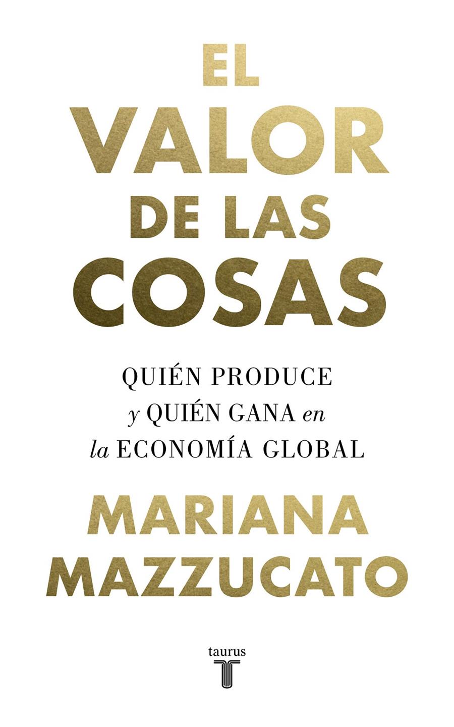 VALOR DE LAS COSAS, EL | 9788430622115 | MAZZUCATO, MARIANA