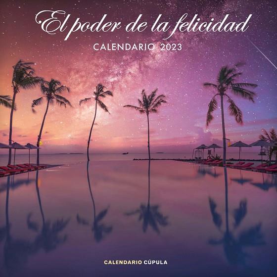 2023- CALENDARIO EL PODER DE LA FELICIDAD  | 9788448029777 | AA. VV.