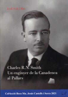 CHARLES R.N. SMITH/ UN ENGINYER DE LA CANADENCA AL PALLARS | 9788418806278
