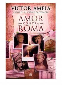 AMOR CONTRA ROMA (CASTELLA) | 9788466654845 | AMELA, VICTOR