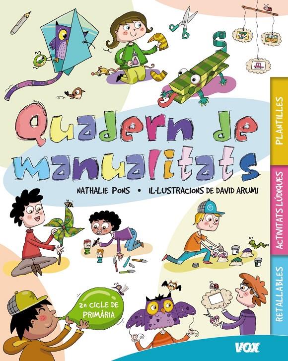 QUADERN DE MANUALITATS-2N CICLE DE PRIMARIA | 9788499740706 | LAROUSSE EDITORIAL