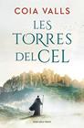 TORRES DEL CEL, LES | 9788419756565 | VALLS, COIA