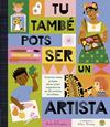 TÚ TAMBÉ POTS SER UN ARTISTA | 9788419262486 | MILLINGTON, RUTH