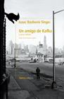 UN AMIGO DE KAFKA Y OTROS CUENTOS | 9791387563103 | BASHEVIS SINGER, ISAAC