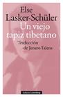 UN VIEJO TAPIZ TIBETANO (Y OTROS POEMAS DE AMOR) | 9788418526381 | LASKER-SCHÜLLER, ELSE