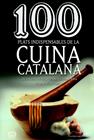 100 PLATS INDISPENSABLES DE LA CUINA CATALANA | 9788490341650 | FABREGA, JAUME