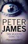 TAN MUERTO COMO TÚ | 9788499183428 | JAMES, PETER