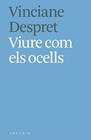 VIURE COM ELS OCELLS | 9788412373103 | VINCIANE DESPRET