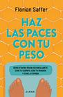 HAZ LAS PACES CON TU PESO | 9788411192835 | SAFFER, FLORIAN