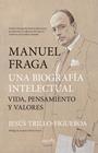 MANUEL FRAGA, UNA BIOGRAFÍA INTELECTUAL | 9788419979292 | JESÚS TRILLO-FIGUEROA