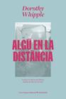 ALGÚ EN LA DISTÀNCIA | 9791399254211 | WHIPPLE, DOROTHY