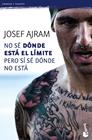 NO SÉ DÓNDE ESTÁ EL LÍMITE PERO SÍ SÉ DÓNDE NO ESTÁ | 9788415678861 | AJRAM, JOSEF