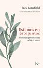 ESTAMOS EN ESTO JUNTOS | 9788411214339 | KORNFIELD, JACK