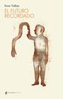 FUTURO RECORDADO, EL | 9788412155112 | VALLEJO, IRENE