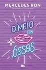 DÍMELO CON BESOS (DÍMELO 3) | 9788413143934 | RON, MERCEDES