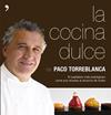 COCINA DULCE, LA | 9788499983479 | TORREBLANCA, PACO