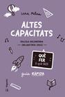 ALTES CAPACITATS. QUÈ FER (I QUÈ NO) | 9788419794727 | MILAN, LARA