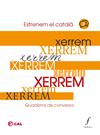 XERREM 2. QUADERNS DE CONVERSA. ESTRENEM EL CATALA | 9788412784312 | COORDINADORA D'ASSOCIACIONS PER LA LLENGUA CATALANA