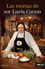 RECETAS DE SOR LUCÍA CARAM, LAS | 9788408136774 | SOR LUCÍA CARAM