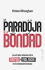 PARADOJA DE LA BONDAD, LA | 9791399105957 | WRANGHAM, RICHARD