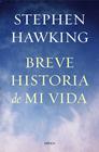 BREVE HISTORIA DE MI VIDA | 9788498927818 | STEPHEN HAWKING
