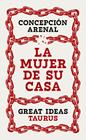 LA MUJER DE SU CASA (SERIE GREAT IDEAS) | 9788430627950 | ARENAL, CONCEPCIÓN