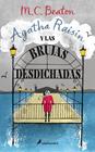 AGATHA RAISIN 9. AGATHA RAISIN Y LAS BRUJAS DESDICHADAS  | 9788419346681 | BEATON, M.C.