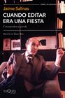 CUANDO EDITAR ERA UNA FIESTA | 9788490667842 | SALINAS, JAIME