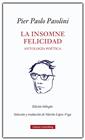 INSOMNE FELICIDAD, LA. ANTOLOGÍA POÉTICA | 9788418807923 | PASOLINI, PIER PAOLO